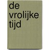 De vrolijke tijd door Ivo van Strijtem
