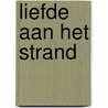 Liefde aan het strand by Sarah Mayberry