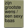 Zijn grootste wens / Een sexy baas by Maureen Child