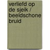 Verliefd op de sjeik / Beeldschone bruid by Liz Fielding