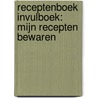 Receptenboek invulboek: Mijn Recepten bewaren door Gold Arts Books