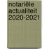 Notariële actualiteit 2020-2021