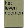 Het leven noemen by Aisha Dutrieux