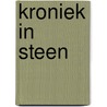 Kroniek in steen by Ismail Kadare