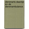 Dierenarts Daantje en de dierenambulance by Lizette de Koning