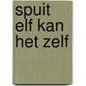 Spuit Elf kan het zelf door Harmen van Straaten
