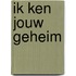 Ik ken jouw geheim
