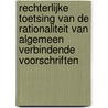 Rechterlijke toetsing van de rationaliteit van algemeen verbindende voorschriften by L.A. van Heusden