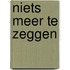 Niets meer te zeggen