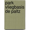 Park vliegbasis de paltz door Gerard En Nellie Van Duin en Werner