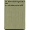 De dubbele woonplaats in het socialezekerheidsrecht door M. van Everdingen