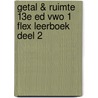 Getal & Ruimte 13e ed vwo 1 FLEX leerboek deel 2 by Unknown