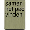 Samen het pad vinden by Hannelies Hokke
