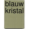 Blauw kristal by Jane Kievit