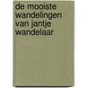 De mooiste wandelingen van Jantje Wandelaar door Jan Loenders