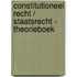 Constitutioneel recht / Staatsrecht - Theorieboek