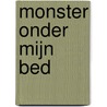 Monster onder mijn bed by Unknown