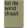 Tot de wind draait door Renske Timmers