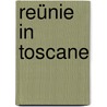 Reünie in Toscane door Annemartien Berkelaar