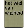 Het wiel van wijsheid door Alberto Villoldo
