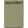 Voorzitter! door Gerdi Verbeet