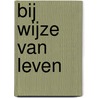 Bij wijze van leven door Hedda Martens