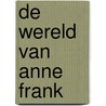 De wereld van Anne Frank, Lees en doeboek by Menno Metselaar