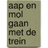 Aap en Mol gaan met de trein