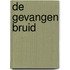 De gevangen bruid