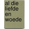 Al die liefde en woede door Ianthe Mosselman