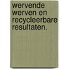 Wervende werven en recycleerbare resultaten. by Thomas Block