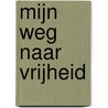 Mijn weg naar vrijheid door Jari Mulder