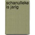 Schanulleke is jarig