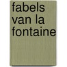 Fabels van La Fontaine by Jean de La Fontaine