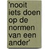 'Nooit iets doen op de normen van een ander'