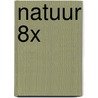 Natuur 8x door Onbekend