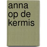 Anna op de kermis by Kathleen Amant