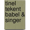 Tinel tekent Babel & Singer door Isaak Babel