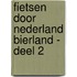Fietsen door Nederland Bierland - deel 2