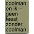 Coolman en ik – Geen feest zonder Coolman