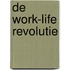 De Work-Life Revolutie