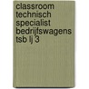 Classroom Technisch Specialist Bedrijfswagens TSB lj 3 door Electudevelopment