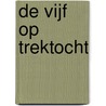 De Vijf op trektocht door Enid Blyton