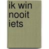 Ik win nooit iets by Evelien De Vlieger