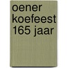 Oener Koefeest 165 jaar door Dick van der Veen