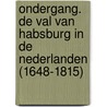 Ondergang. De val van Habsburg in de Nederlanden (1648-1815) door Edward de Maesschalck