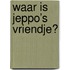 Waar is Jeppo’s vriendje?
