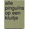 Alle pinguïns op een kluitje door Ross Montgomery