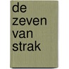 De zeven van Strak door Robbert Jan Swiers