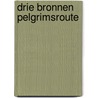 Drie Bronnen Pelgrimsroute door Onbekend